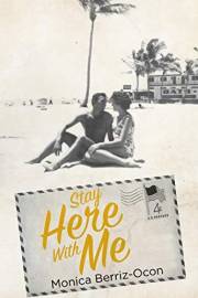 Stay Here With Me: Trapped in the Tubbs Fire, A True Story of Love and Survival