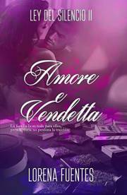 Amore e Vendetta: La familia lo es todo para ellos, pero la mafia no perdona la traición (Ley del Silencio nº 2) (Spanish Edi