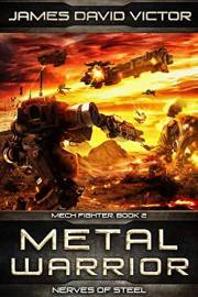Metal Warrior: Nerves of Steel (Mech Fighter Book 2)