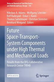 Future Space-Transport-System Components under High Thermal and Mechanical Loads: Results from the DFG Collaborative Research