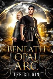 Beneath the Opal Arc: Immortal Jewels Volume I: (MM Medieval Fantasy Romance)