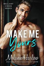 Make Me Yours: A Small Town Single Dad Romance (Bellamy Creek Series Book 2)