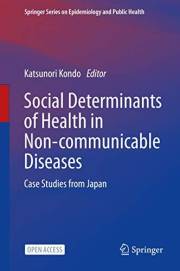 Social Determinants of Health in Non-communicable Diseases: Case Studies from Japan (Springer Series on Epidemiology and Publ