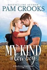 My Kind of Cowboy : A Small-Town Western Romance (Blackstone Ranch Book 3)