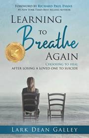 Learning to Breathe Again: Choosing to Heal After Losing a Loved One to Suicide