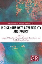 Indigenous Data Sovereignty and Policy (Routledge Studies in Indigenous Peoples and Policy)