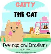 Catty The Cat: Feelings and Emotions: A Children's book about labelling and identifying feelings and emotions, Behavior Manag