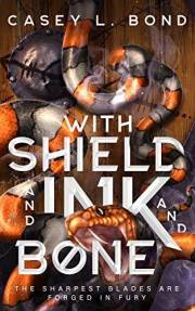 With Shield and Ink and Bone