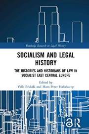 Socialism and Legal History: The Histories and Historians of Law in Socialist East Central Europe (Routledge Research in Lega