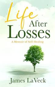 Life After Losses: A Memoir of Self-Healing