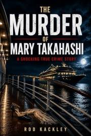 The Murder of Mary Takahashi: A Shocking True Crime Story