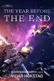 The Year Before the End: Deceit and betrayal have put not just their lives on the line, but the future of humanity (Sovereign