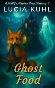GHOST FOOD: A Midlife Magical Cozy Mystery (GHOSTS OF THE ALLEGRO ISLANDS Book 1)