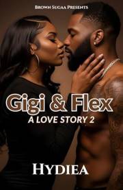 Gigi & Flex: A Love Story 2 (Gigi and Flex: A Love Story Book 3)