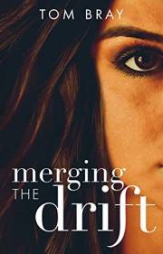 Merging The Drift: A gripping, mind-bending & completely original psychological literary thriller