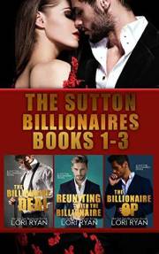 The Sutton Billionaires Books 1-3: The Billionaire Deal; Reuniting with the Billionaire; The Billionaire Op