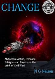 CHANGE: Science Fiction: Abduction, Action, Dynastic Intrigue - an Empire on the brink of Civil War. (The CHANGE Odyssey Book