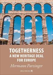 Togetherness - A new heritage deal for Europe (Big Ideas Book 15) Togetherness - A new heritage deal for Europe (Big Ideas Book 15)