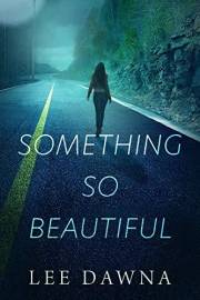 Something So Beautiful: Beller Ties Book 1
