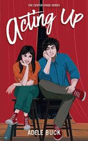 Acting Up: A friends-to-lovers, found family romance (Center Stage Book 1)