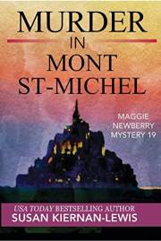Murder in Mont St-Michel: Thrilling French mystery with twists and turns (The Maggie Newberry Mystery Series Book 19)