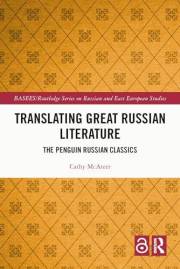 Translating Great Russian Literature: The Penguin Russian Classics (BASEES/Routledge Series on Russian and East European Stud