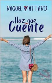 Haz que cuente: Novela romántica (Spanish Edition)