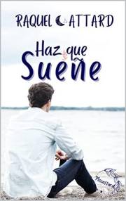 Haz que sueñe. Novela romántica 2 (Haz que cuente) (Spanish Edition)