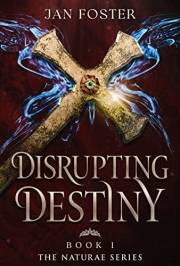 Disrupting Destiny (Book 1 Naturae Series): A magical realism historical fantasy adventure, set in Tudor England's reformatio