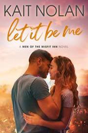 Let It Be Me: An empty nest, younger man older woman, friends to lovers, firefighter next door romance (Men of the Misfit Inn