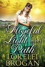 A Hopeful Light in her Path: A Historical Western Romance Book (Love and Valor on the Frontier)