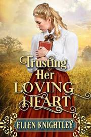 Trusting her Loving Heart: A Historical Western Romance Book (Love and Valor on the Frontier)