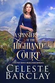 A Spinster at the Highland Court (The Highland Ladies Book 1)