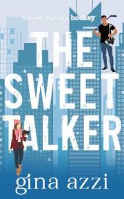 The Sweet Talker: A Surprise Baby Hockey Romance (Boston Hawks Hockey Book 1)