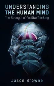 Understanding the Human Mind: The Strength of Positive Thinking
