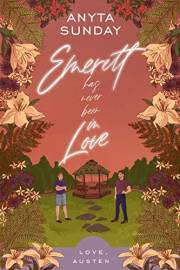 Emerett Has Never Been In Love (Love, Austen Book 1)