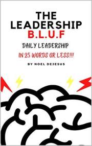 The Leadership B.L.U.F: Daily Leadership in 25 Words or Less (Pocket Sized Leadership)