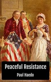 Peaceful Resistance (Standalone Religion, Philosophy, and Politics Books)