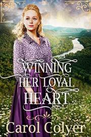 Winning her Loyal Heart: A Historical Western Romance Book (Love and Valor on the Frontier)