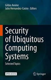 Security of Ubiquitous Computing Systems: Selected Topics