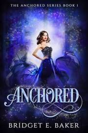 Anchored: A new adult romantasy (The Anchored Series Book 1)
