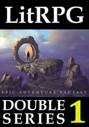 LitRPG Double Series 1: Epic Adventure Fantasy