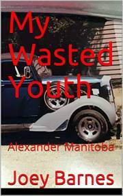 My Wasted Youth: Alexander Manitoba (Naughty Natalie Series Book 1)