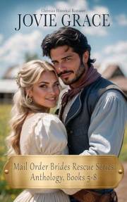 Mail Order Brides Rescue Series Books 5 - 8: A Sweet Historical Romance Collection with a Twist of Suspense (Mail Order Bride