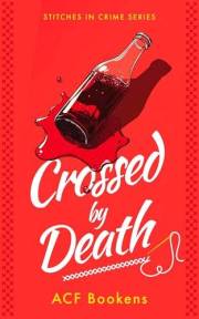 Crossed By Death: Paisley Sutton Cozy Mysteries (Stitches In Crime Cozy Mystery Series Book 1)