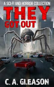 They Got Out: A Sci-Fi and Horror Collection