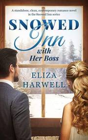 Snowed Inn with Her Boss: A Clean Contemporary Romance (Snowed Inn 1)