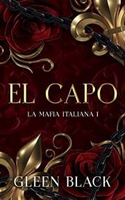 EL CAPO: Dark Romance (La Mafia Italiana nº 1) (Spanish Edition)