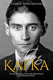 Franz Kafka: The Life and Legacy of One of the 20th Century’s Most Influential Writers