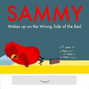 Sammy Wakes up on the Wrong Side of the Bed (Sammy Bird)